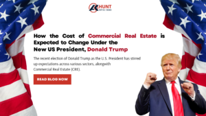 How the Cost of Commercial Real Estate is Expected to Change Under the New US President Donald Trump
